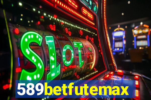 589betfutemax futebol ao vivo